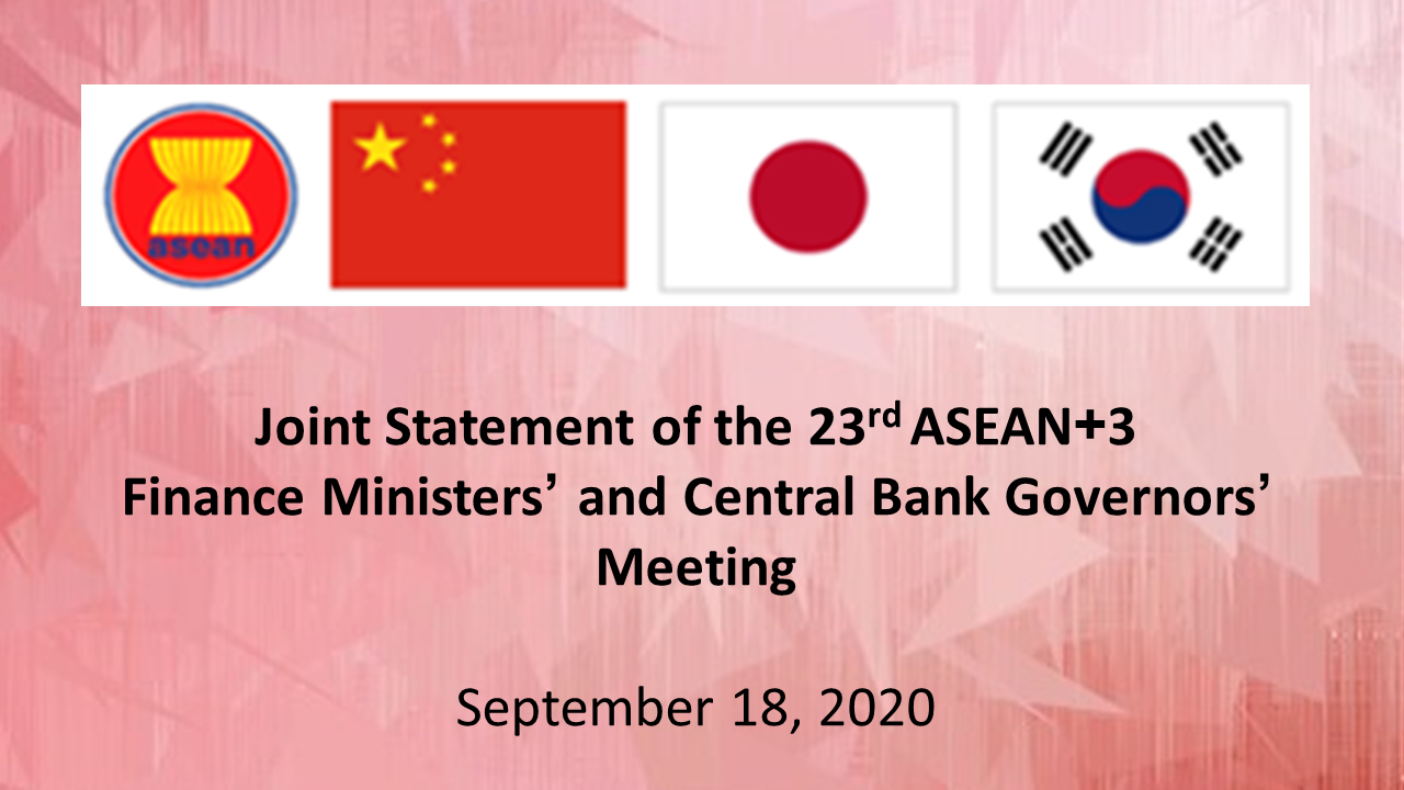 Read more about the article Joint Statement of the 23rd ASEAN+3 Finance Ministers’ and Central Bank Governors’ Meeting (September 18, 2020, Virtual)