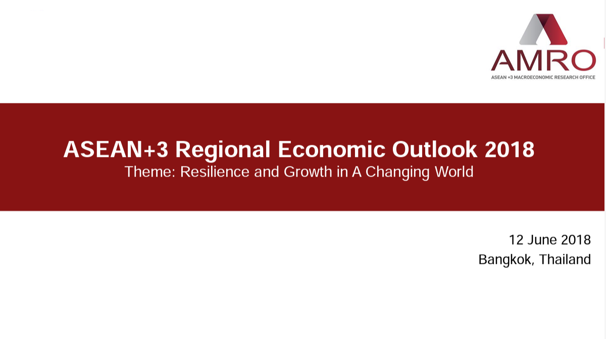 Read more about the article Presentation: ASEAN+3 Regional Economic Outlook 2018 Theme: Resilience and Growth in A Changing World
