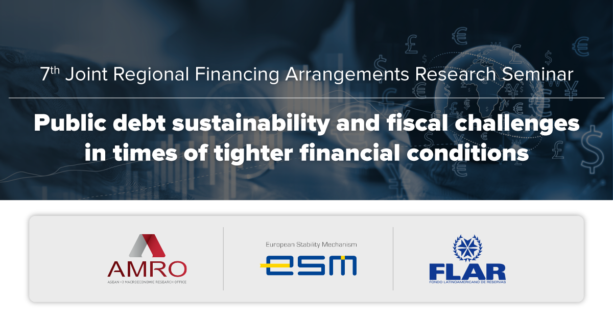 Read more about the article 7th Joint Regional Financing Arrangements Research Seminar: Public Debt Sustainability and Fiscal Challenges in Times of Tighter Financial Conditions