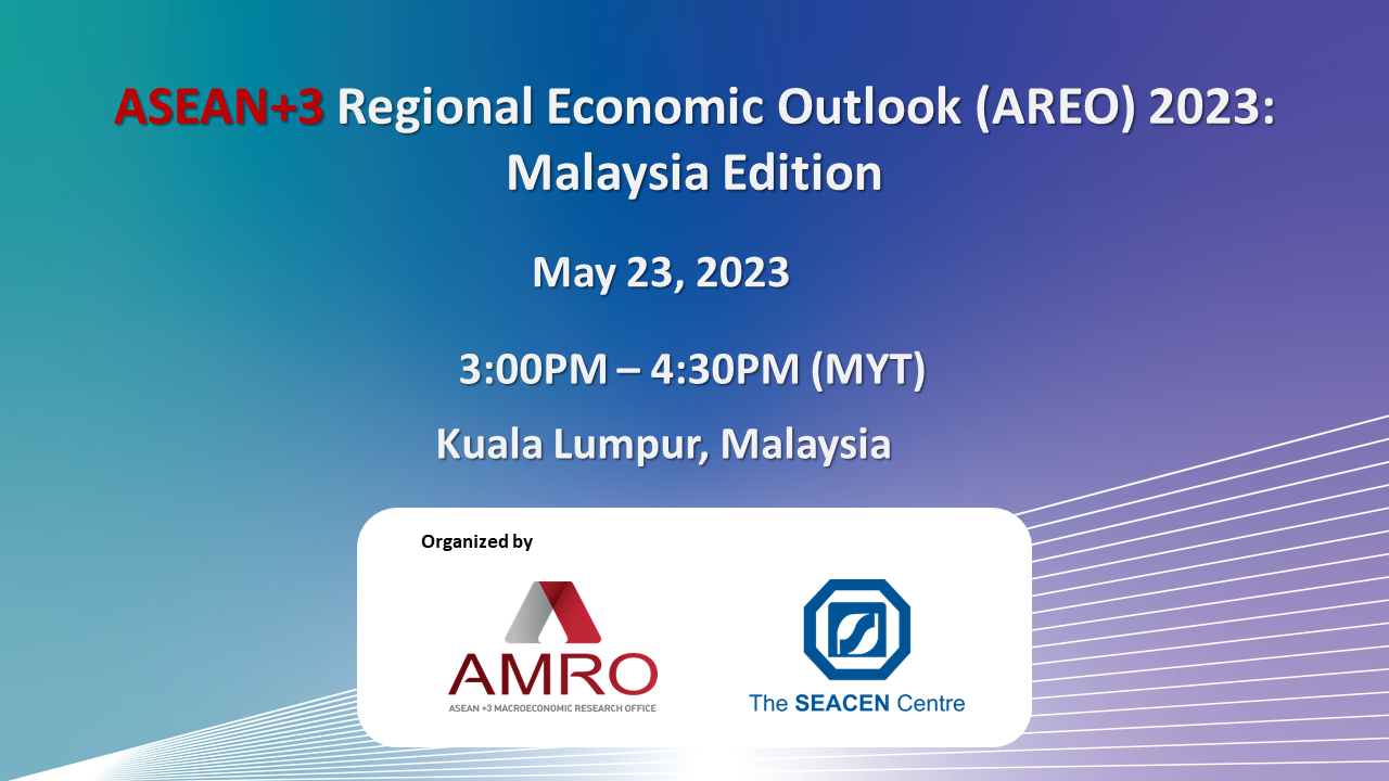 Read more about the article ASEAN+3 Regional Economic Outlook (AREO) 2023: Malaysia Edition